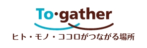 To・gather ヒト・モノ・ココロがつながる場所